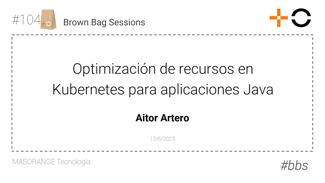 BBS: Optimización de recursos en Kubernetes para aplicaciones Java - Aitor Artero