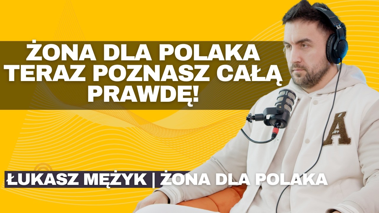 ‘Żona dla Polaka’. Szczera spowiedź - Łukasz Mężyk bez cenzury | Dolarsowy Podcast