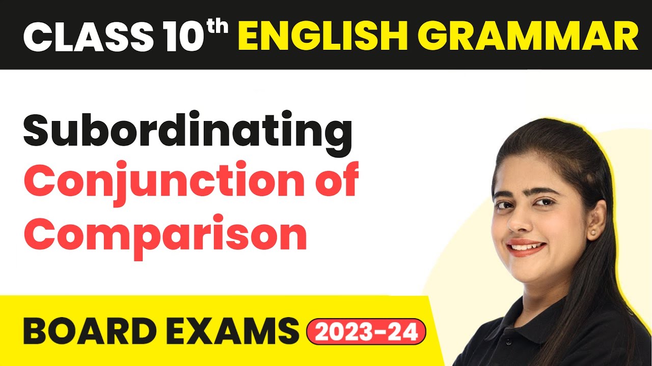 Subordinating Conjunction of Comparison - Conjunction | Class 10 English Grammar 2022-23