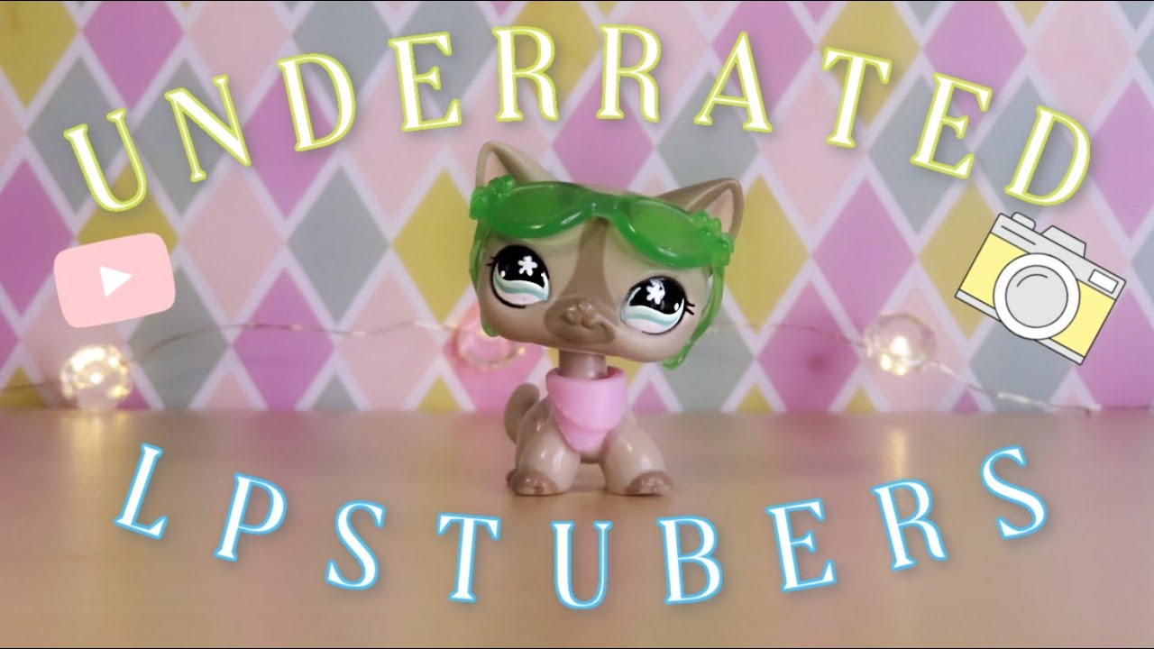 let’s talk about these UNDERRATED LPSTUBERS!