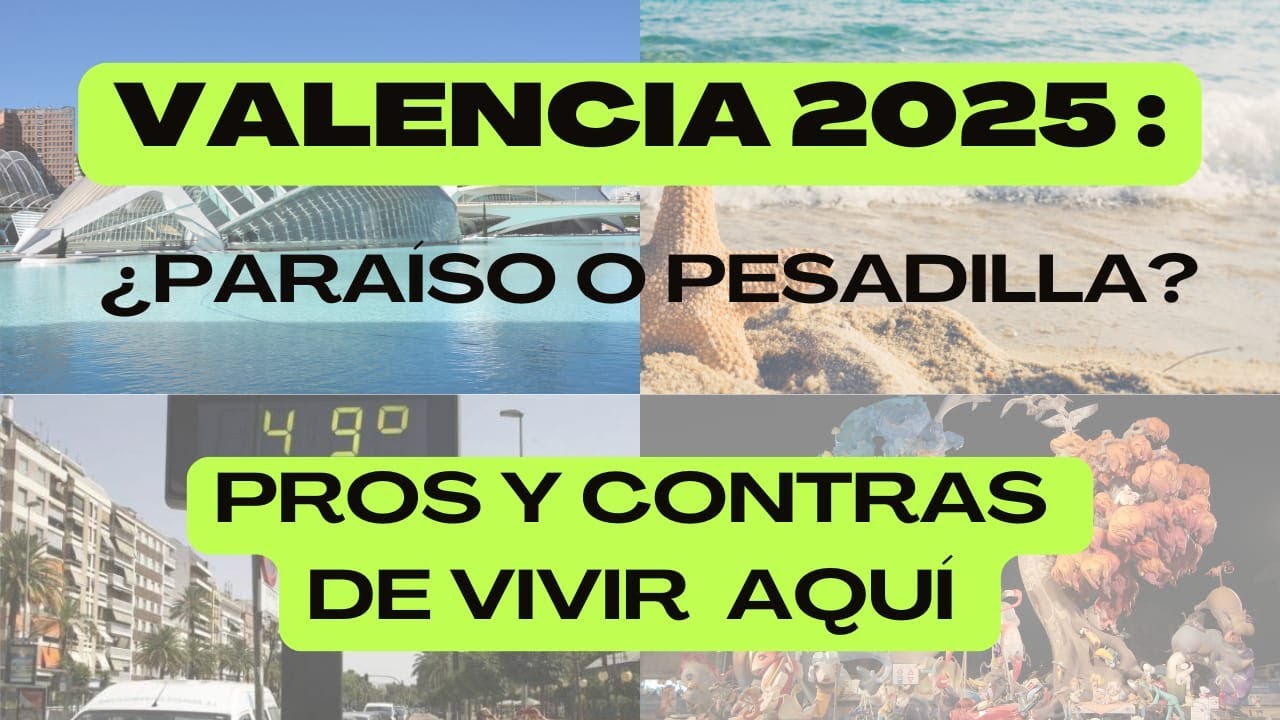 Ventajas y desventajas de vivir en Valencia, España. ¿Elegiría esta ciudad para vivir en 2025?