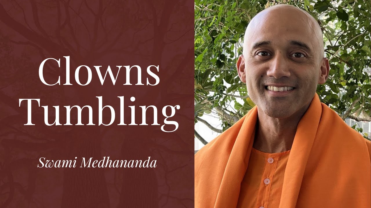 Clowns Tumbling - Swami Medhananda