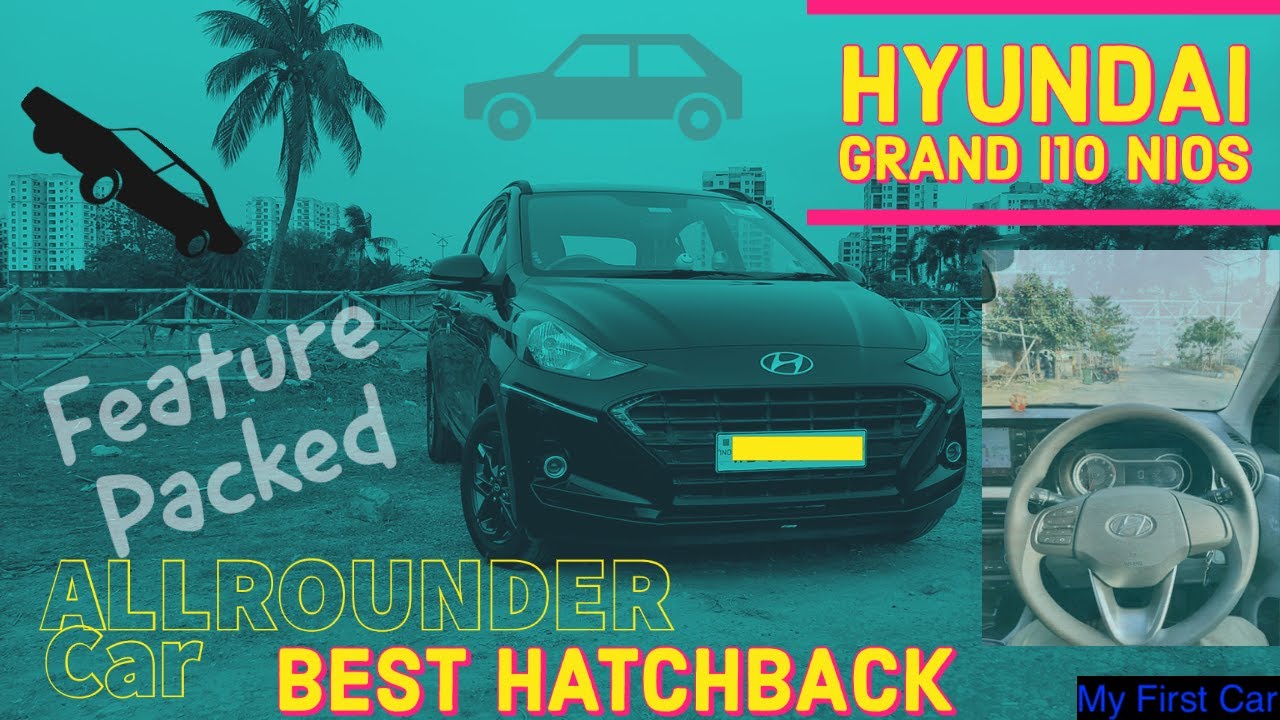 Hyundai Grand i10 Nios | Full Car Overview | Nios Life | Best Hatchback in Market | My First Car