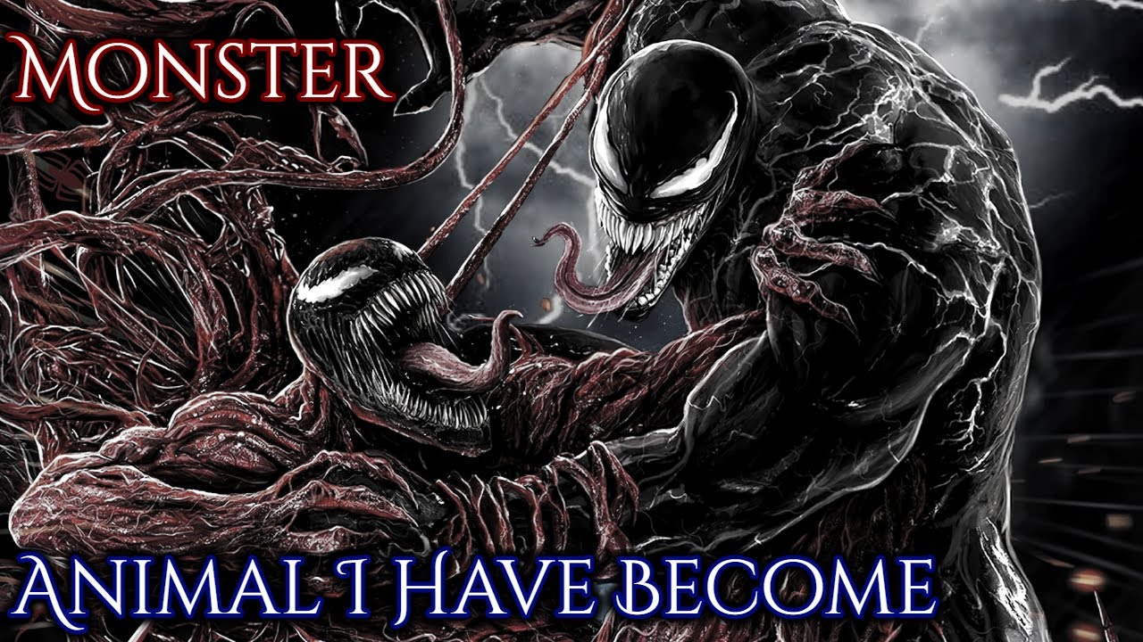 Venom Let There Be Carnage | Monster ✗ Animal I Have Become | Skillet & Three Days Grace