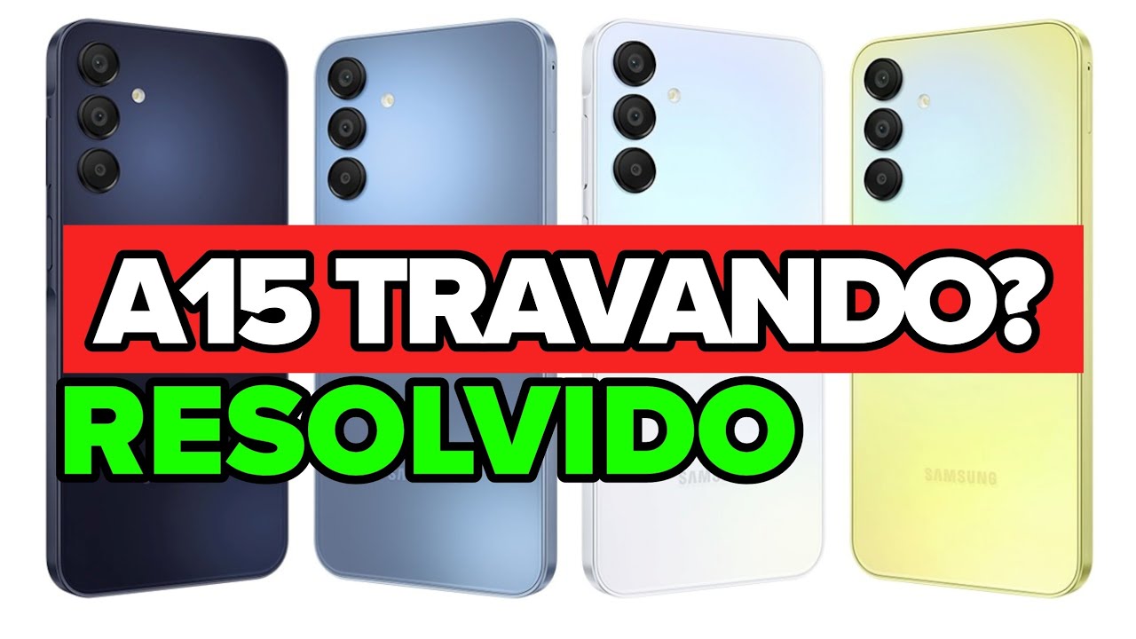 CELULAR A15 5G E 4G DA SAMSUNG LENTO E TRAVANDO (PROBLEMA RESOLVIDO)