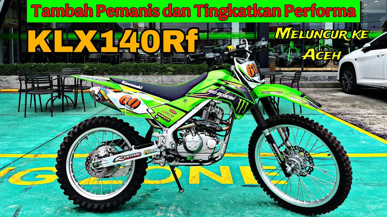Part Pemanis KLX140Rf dan Part Peningkat Performa. Meluncur ke Aceh