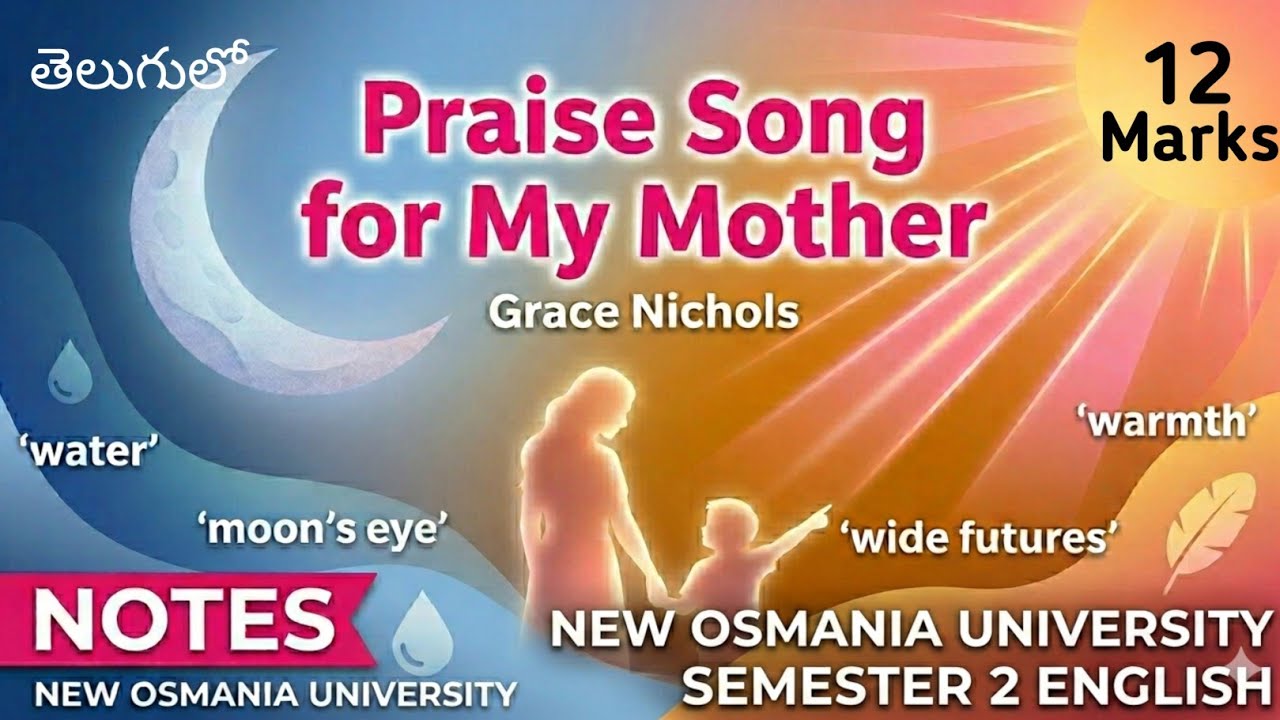 Notes Praise Song for My Mother Grace Nichols in Telugu I OU Osmania University Sem2 English BA BCom