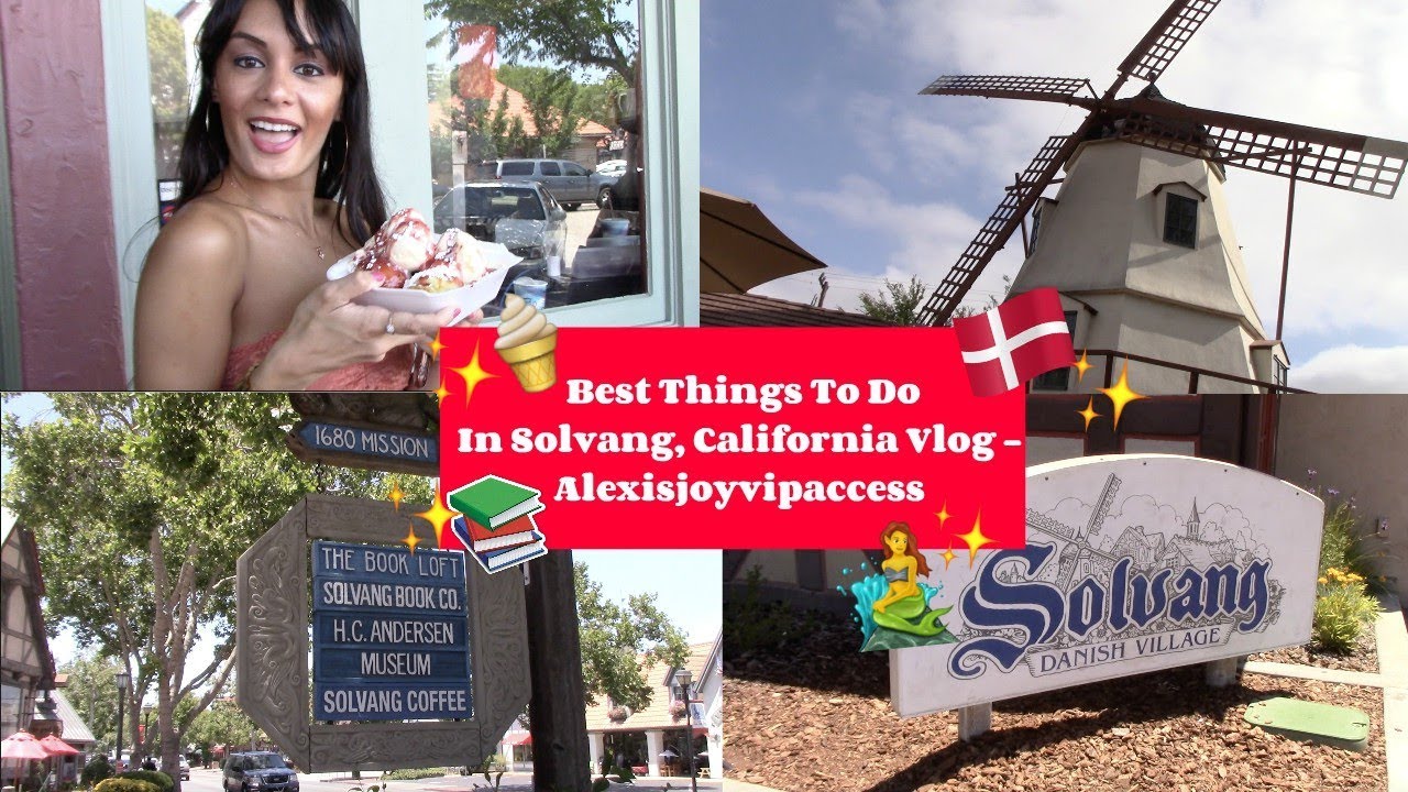 Best Things To Do In Solvang California - Vlog - Alexisjoyvipaccess