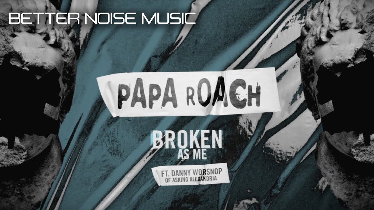 Papa Roach - Broken As Me feat. Danny Worsnop of Asking Alexandria (Official Lyric Video)