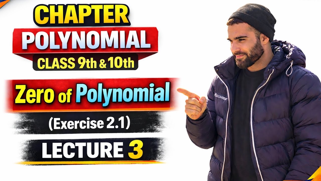 ZERO OF A POLYNOMIAL AND EXERCISE 2.1. lecture 3