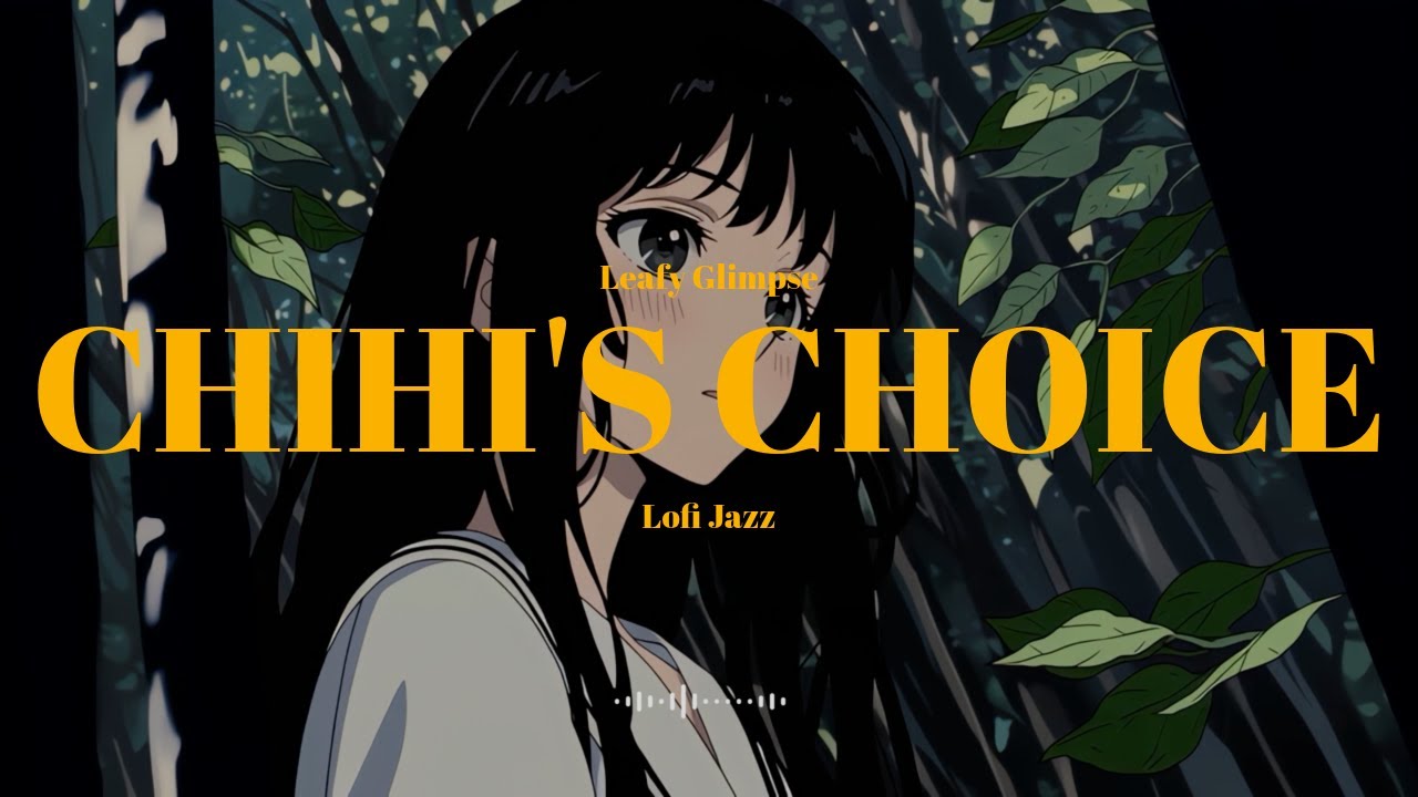 Chill Lofi Jazz for Study, Work & Relaxation | Leafy Glimpse 🌳 - Peaceful Chill Tunes