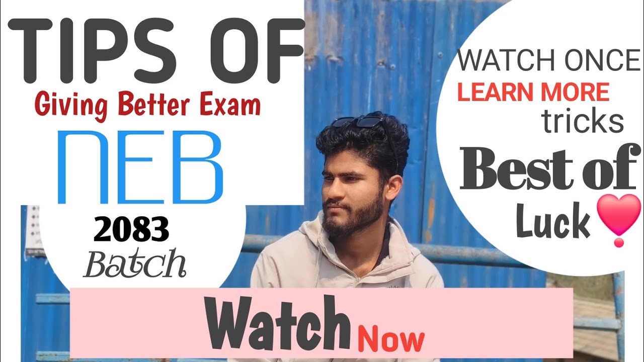 GET SOME WAY OF GIVING BETTER EXAM BEFORE GOING EXAM HALL||NEB 2083 BATCH||SOME TIPS OF NEB EXAM