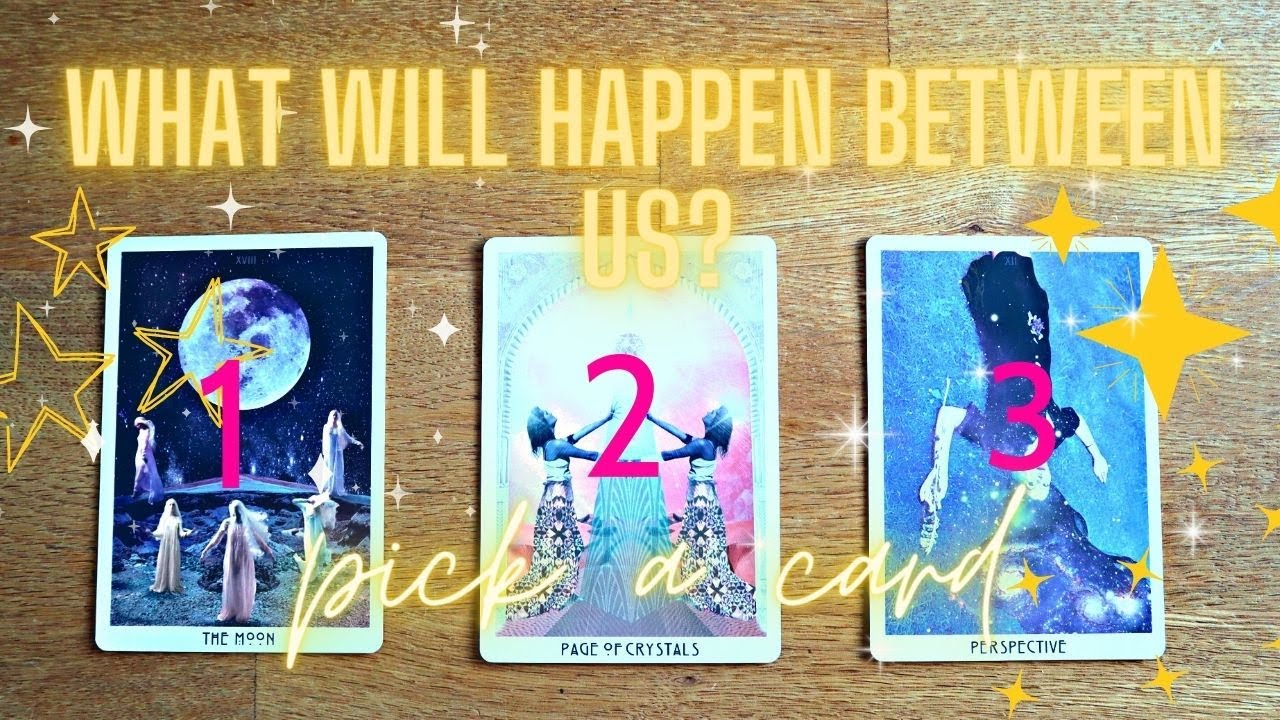 WHAT WILL HAPPEN BETWEEN US?  How does he feel about you? LOVE PICK A CARD TAROT