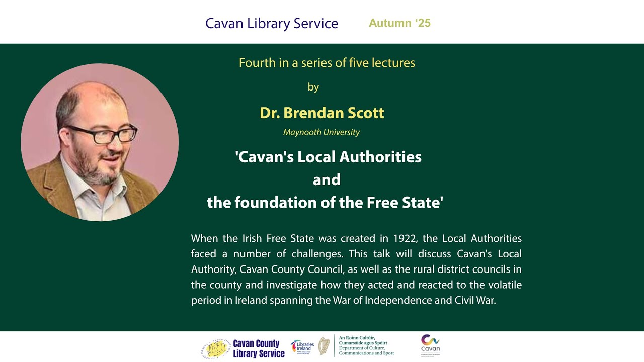 'Cavan's Local Authorities and the foundation of the Free State', by Dr Brendan Scott. Maynooth.