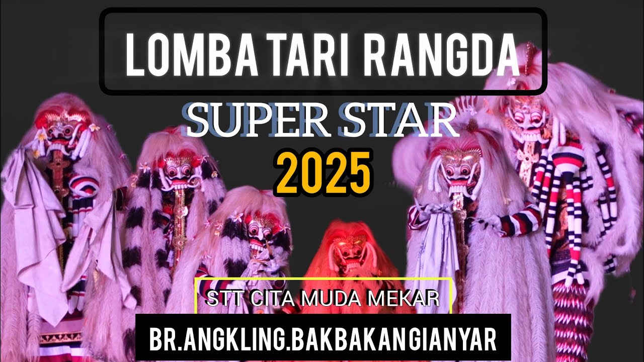 LOMBA TARI RANGDA SUPER STAR DI BR. ANGKLING. BAKBAKAN GIANYAR BALI