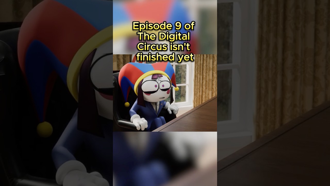 Gooseworx says that Episode 9 of The Digital Circus is still not finished