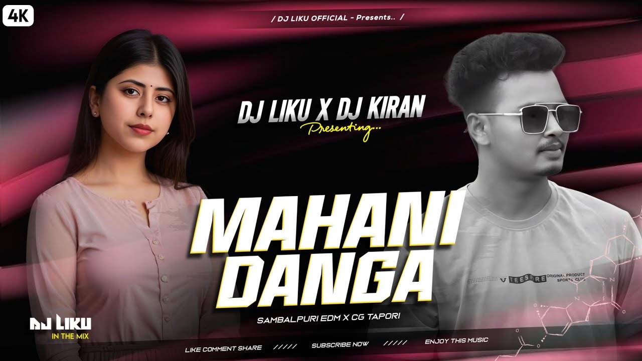 Mahani Danga l Sambalpuri -Edm X Cg Tapori l Dj Liku x Dj Kiran