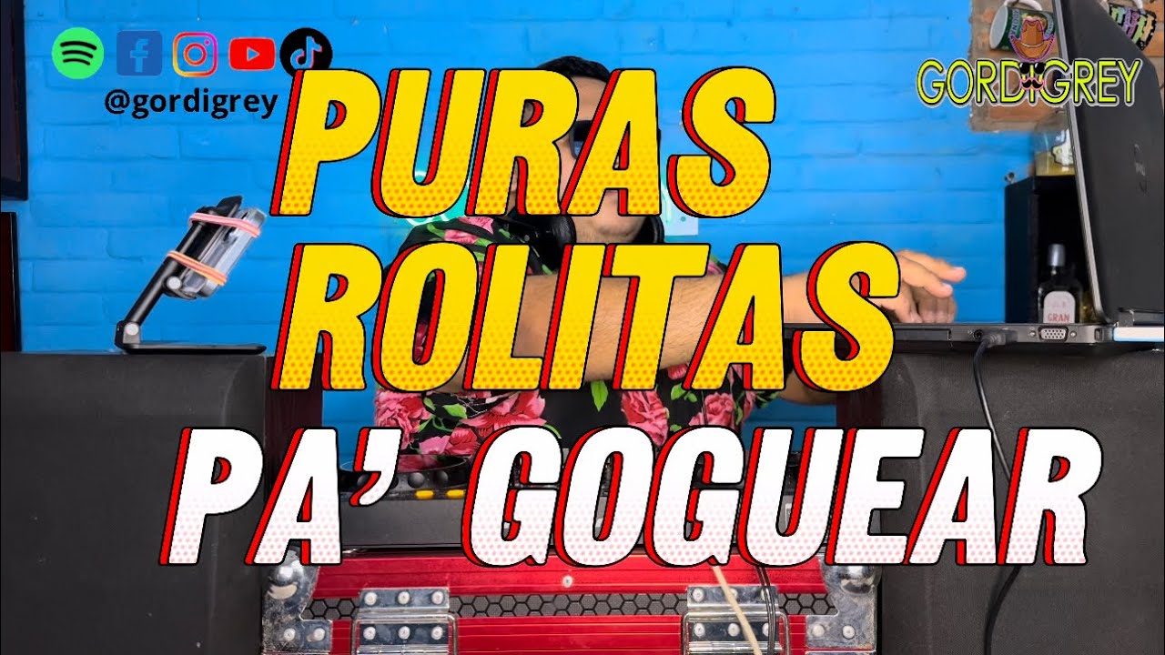 🔥ROLITAS PA’ GOGUEAR vol. 1 | Dj Gordigrey live session 🥵