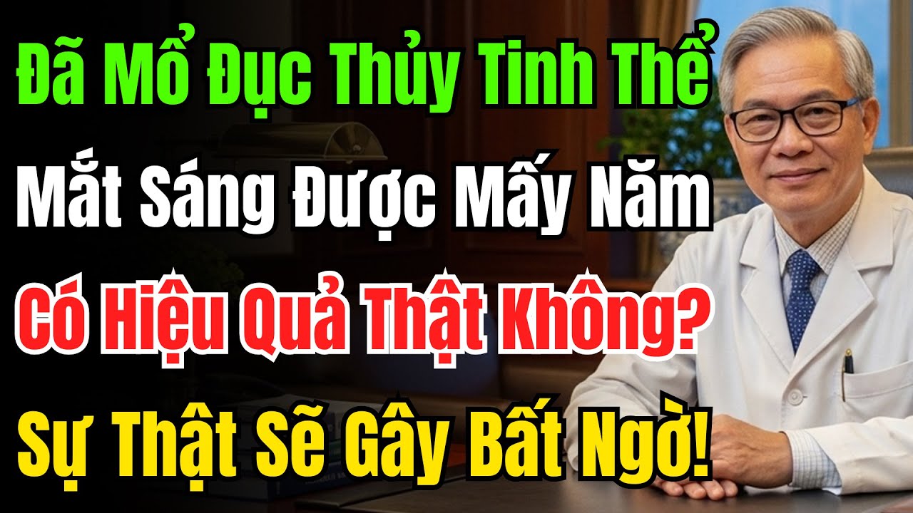 Mắt Mờ Sau Mổ: Không Phải Mổ Hỏng Đâu! Bác Sĩ Tiết Lộ 3 Nguyên Nhân....