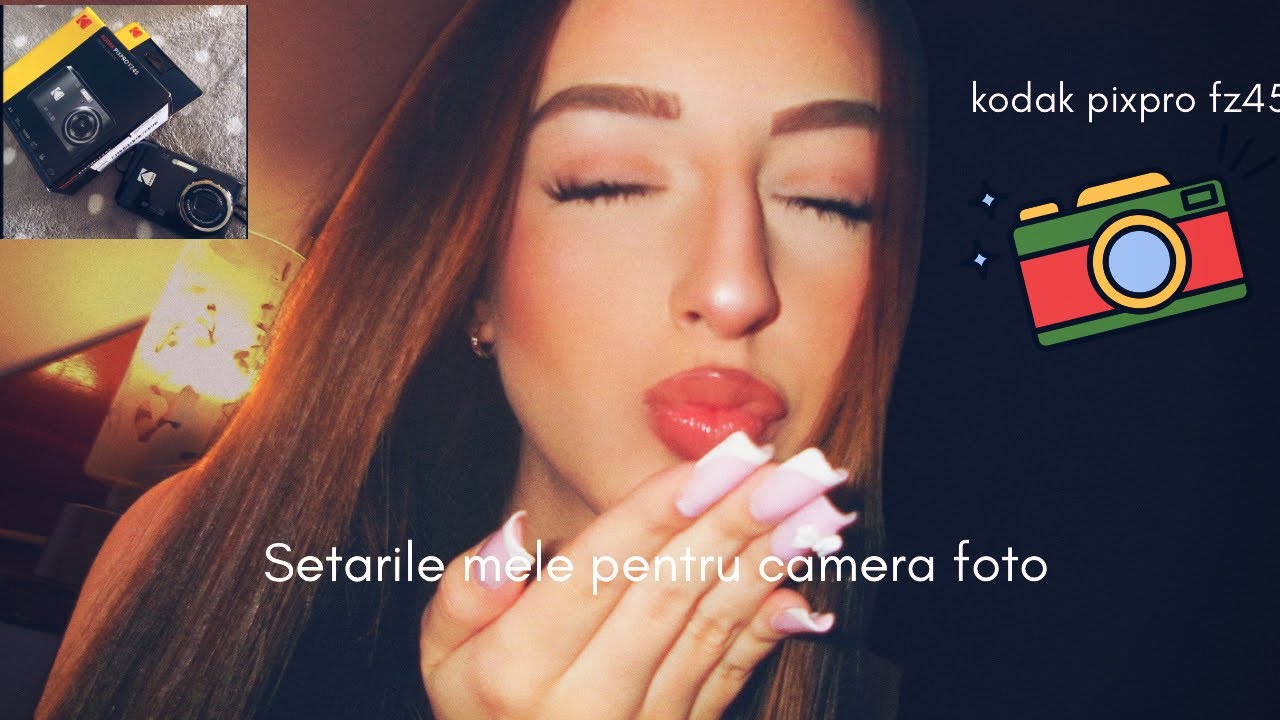 SETARILE MELE PENTRU CAMERA FOTO *kodak pixpro fz45* 📸