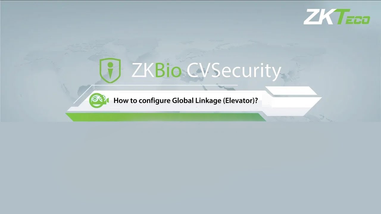 How to configure Global Linkage (Elevator) in ZKBio CVSecurity | ZKTeco Europe