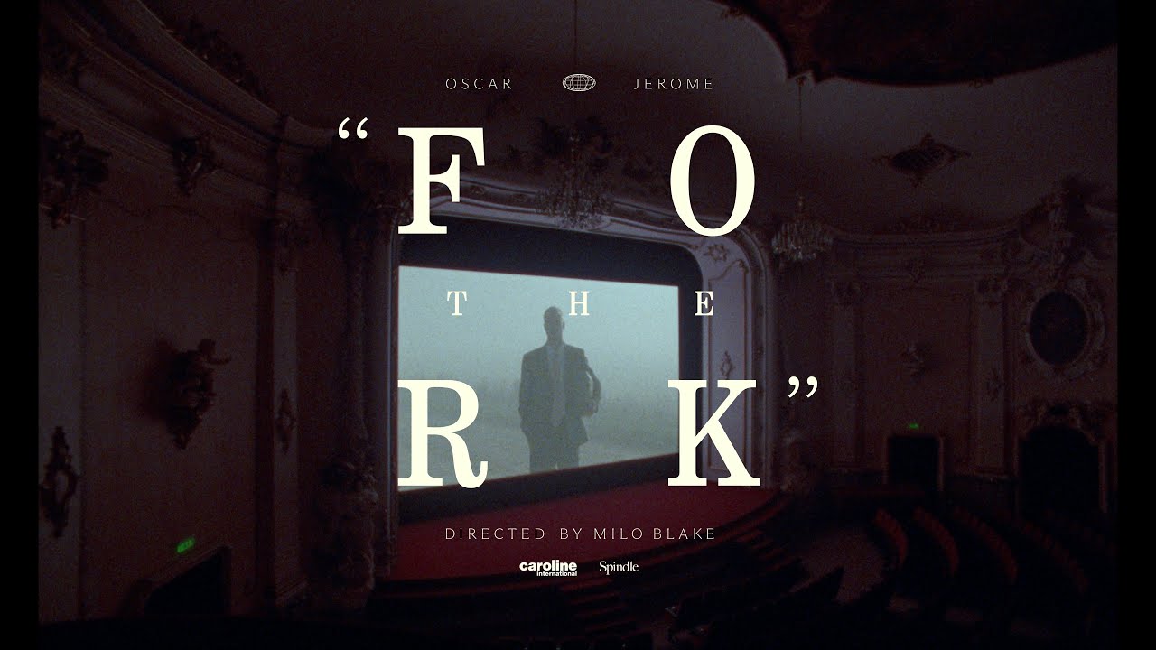 Oscar Jerome - The Fork (Official Film)