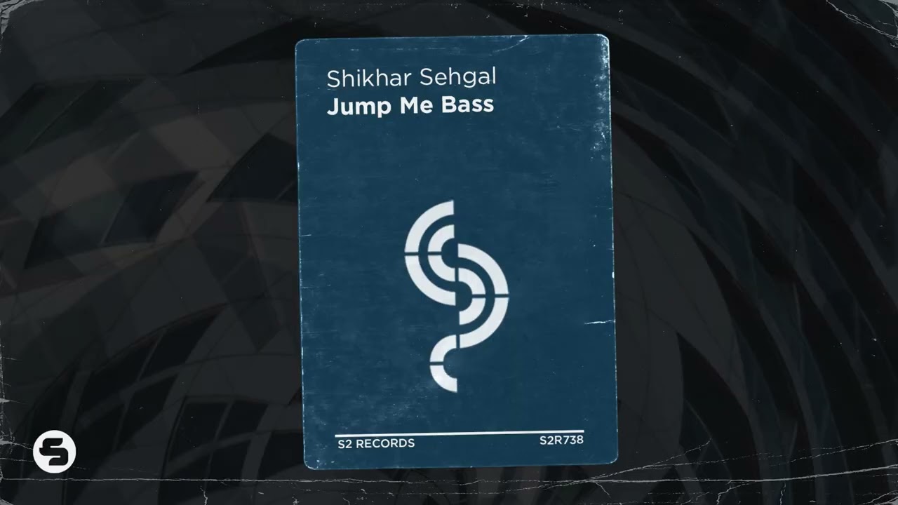 Shikhar Sehgal - Jump Me Bass