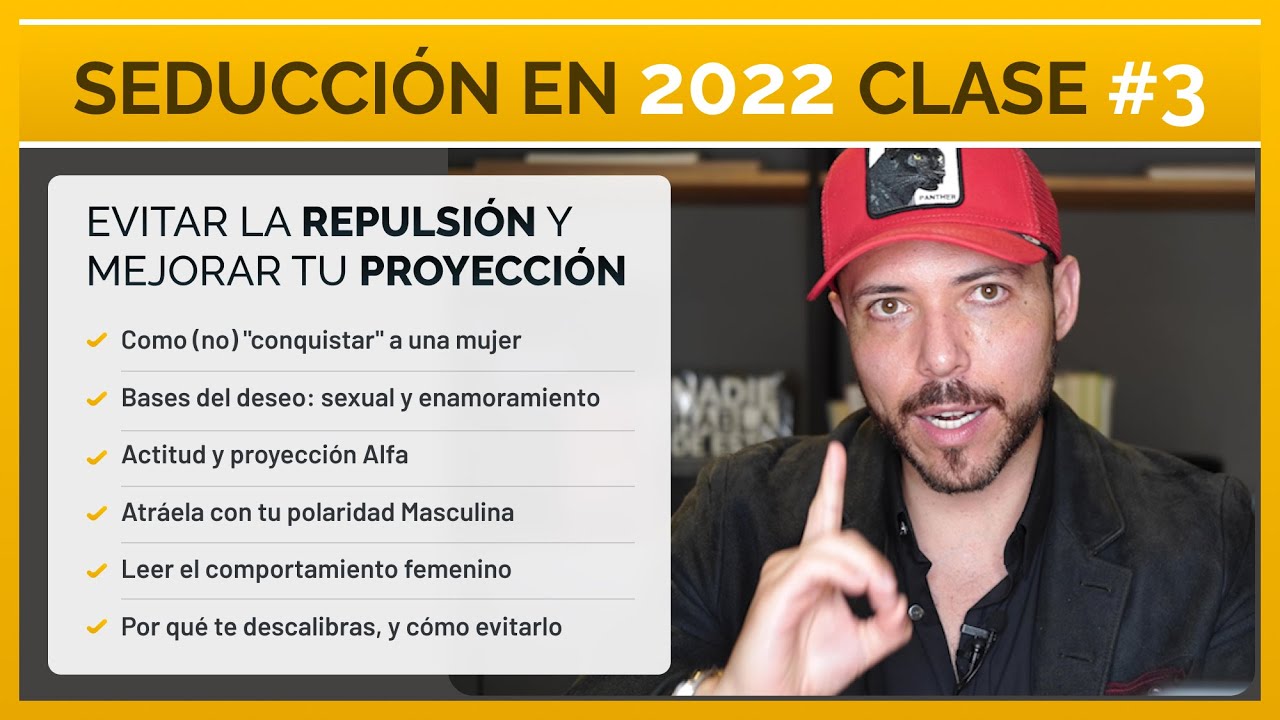 SEDUCCIÓN, CLASE GRATUITA No.3: Repulsión y Atracción 