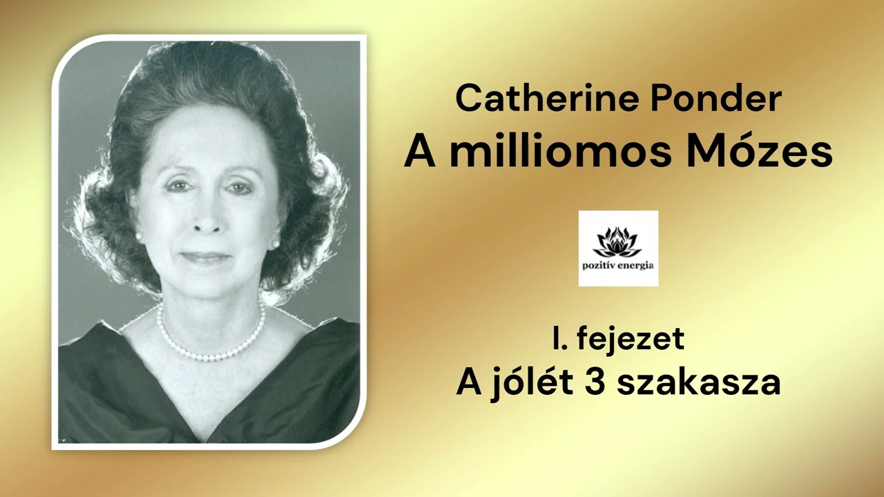 A jólét 3 szakasza / Catherine Ponder: A milliomos Mózes