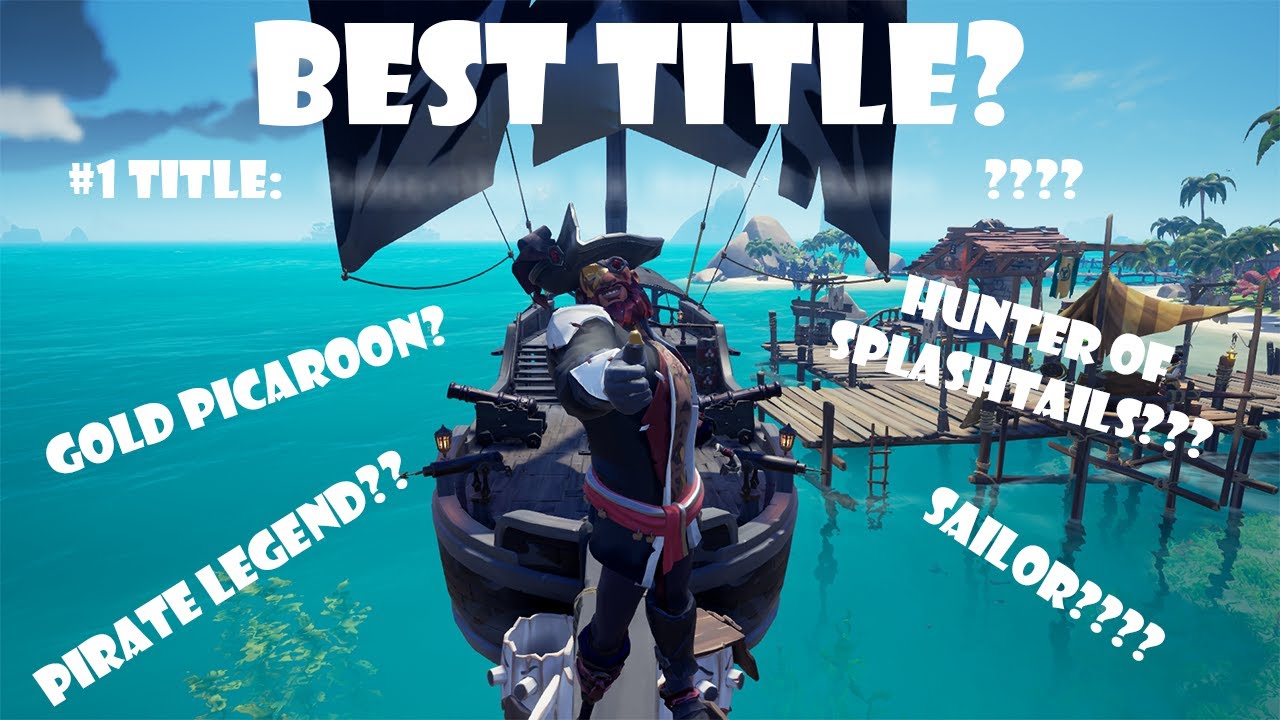 Top 10 Sea of Thieves Titles that YOU can get!