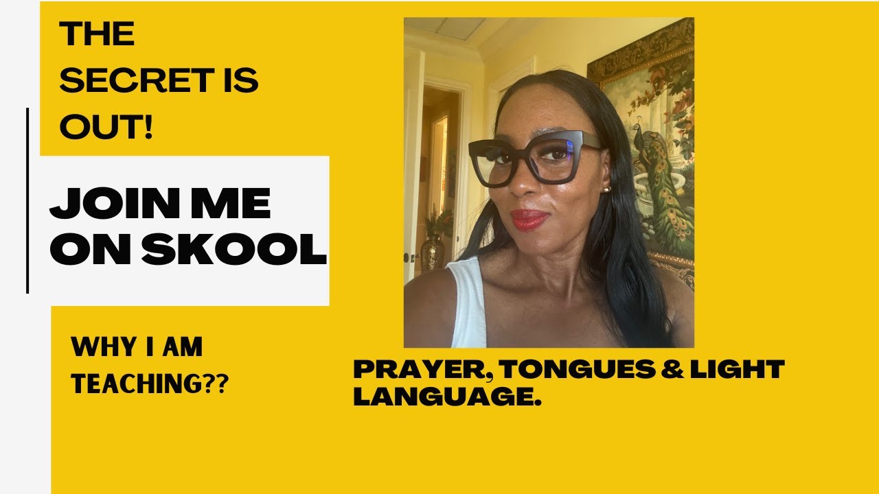 JOIN Me on SKOOL. PRAYER/TONGUES & LIGHT LANGUAGE.