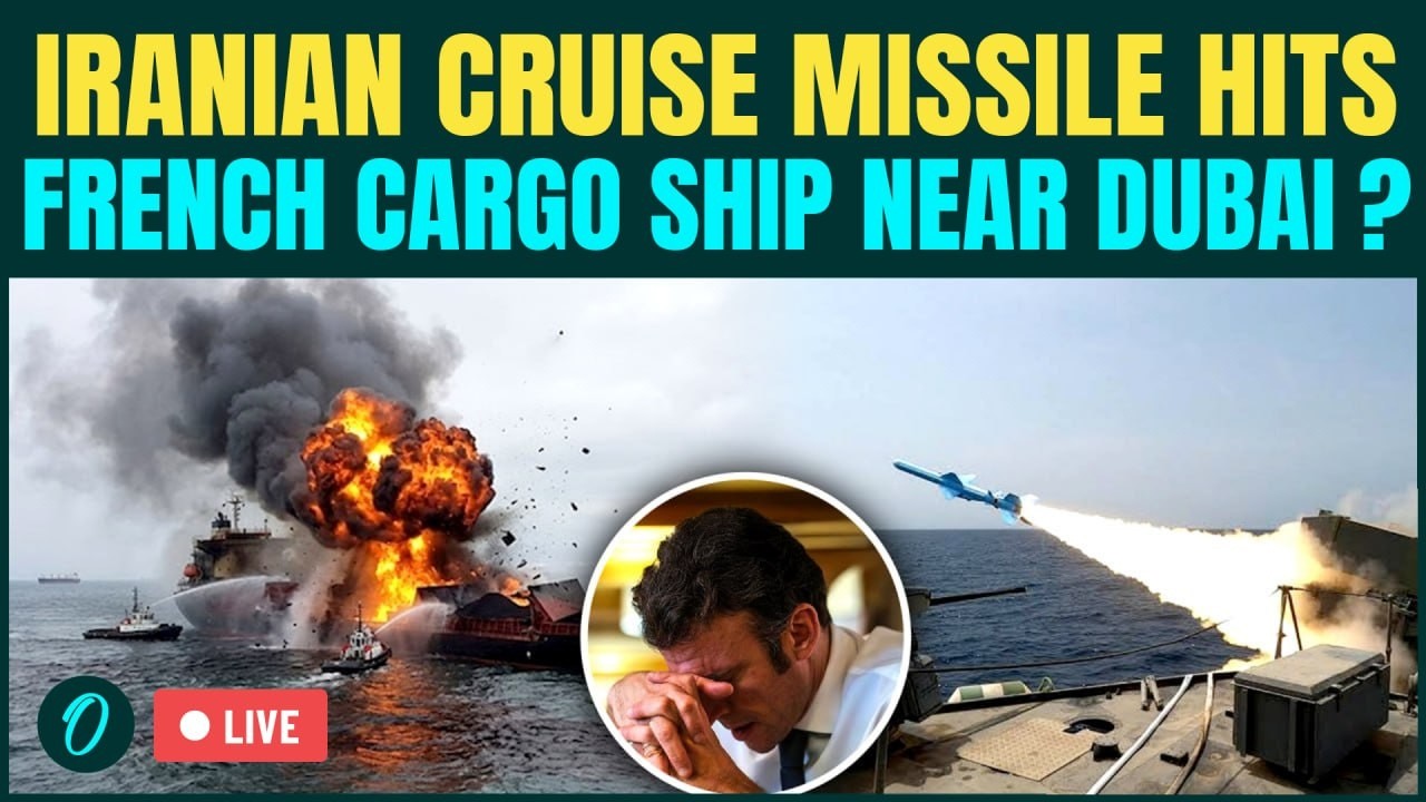 LIVE: Iran Cruise Missile HITS French Cargo Ship Off UAE Coast Near Dubai? U.S-Iran War Begins!