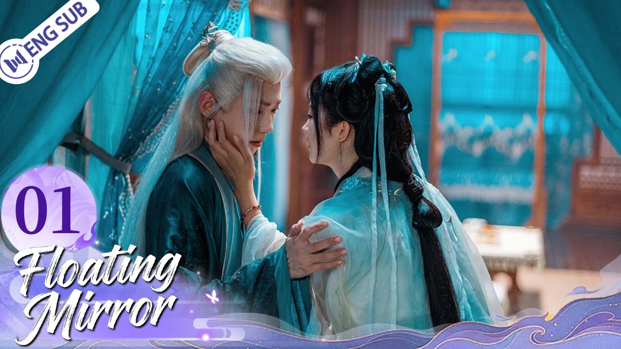【ENG SUB】Floating Mirror EP01❤️&zwj;🔥Immortal Lords vs Shadow Clan, Sacrifice for Peace & Eternal Love