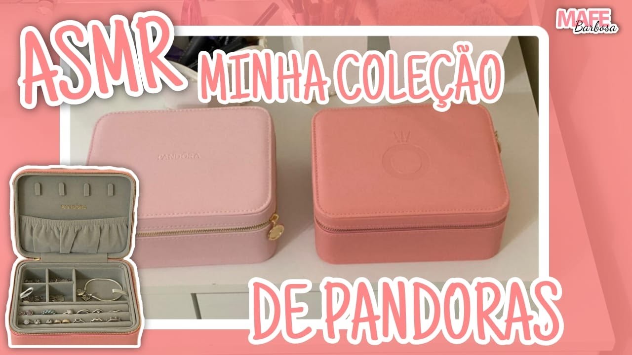 ASMR RELAXANTE MOSTRANDO MEUS ACESSÓRIOS DA PANDORA COM BARULHINHOS PARA VOCÊ DORMIR - Mafeebarbosa