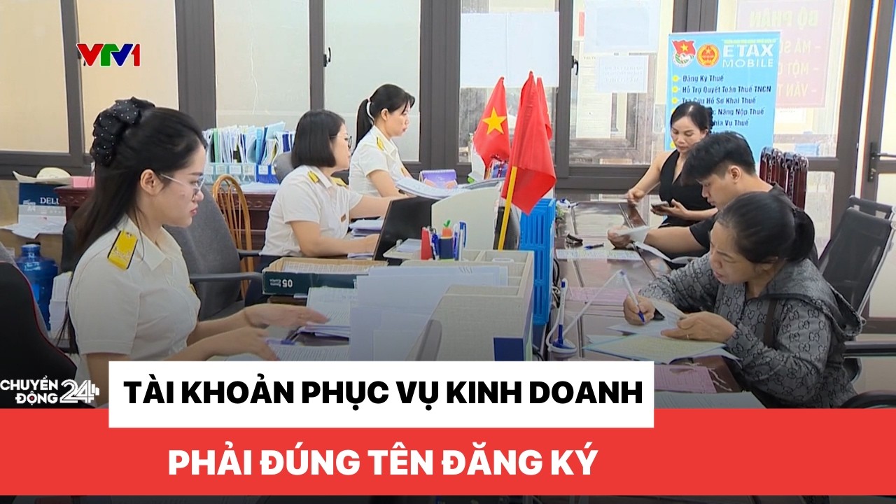 Tài khoản phục vụ kinh doanh phải đúng tên đăng ký