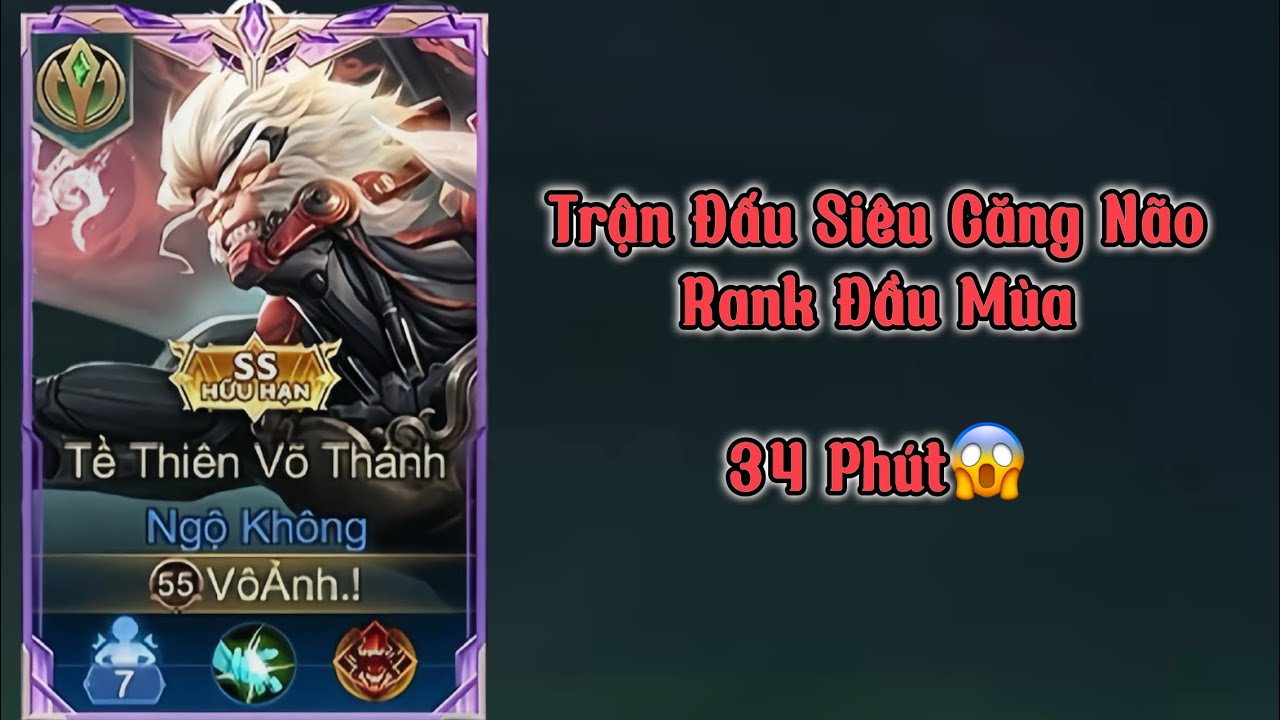 Trận Đấu Siêu Căng Não 34 Phút Rank Đầu Mùa😱