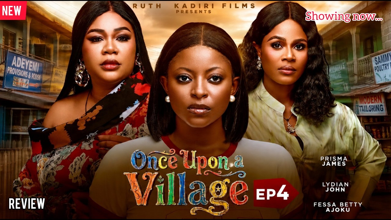 ONCE  UPON A VILLAGE 4  Officially Out-DEZA THE GREAT, PRISMA JAMES,FESSA AJOKU,ANNABEL APARA Review