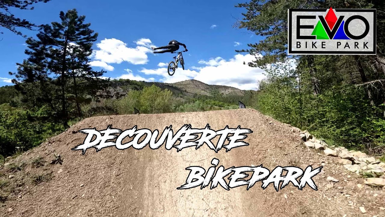 Découverte des plus grosses pistes de l'evo bikepark