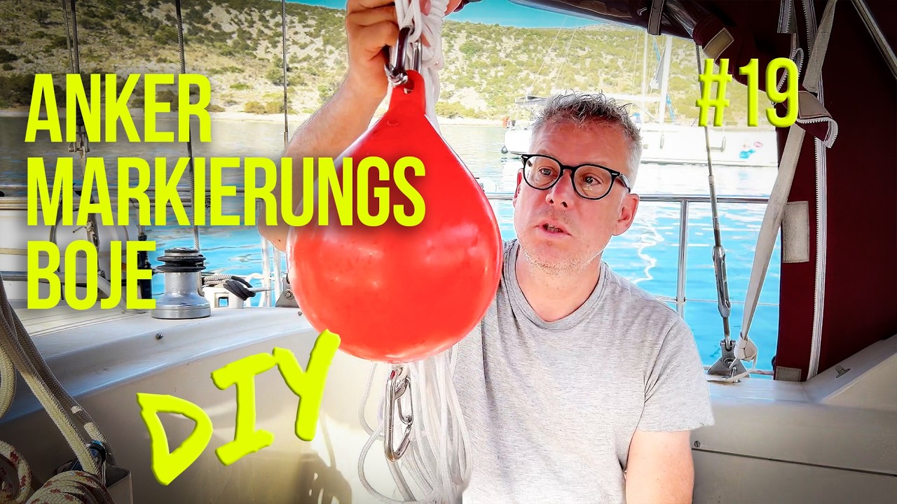19 - Die Ankerboje: Sinnvoll oder gefährlich? Meine ehrliche Meinung + 5 Euro DIY-Anleitung!