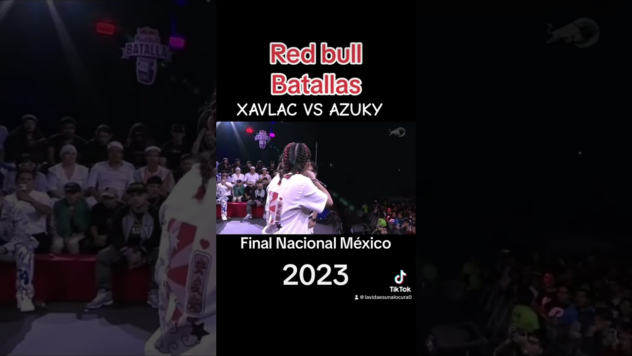XAVLAC VS AZUKY -Final Nacional M&eacute;xico  -Red Bull Batalla 2023- #hiphop  #redbullbatalladelosgallos