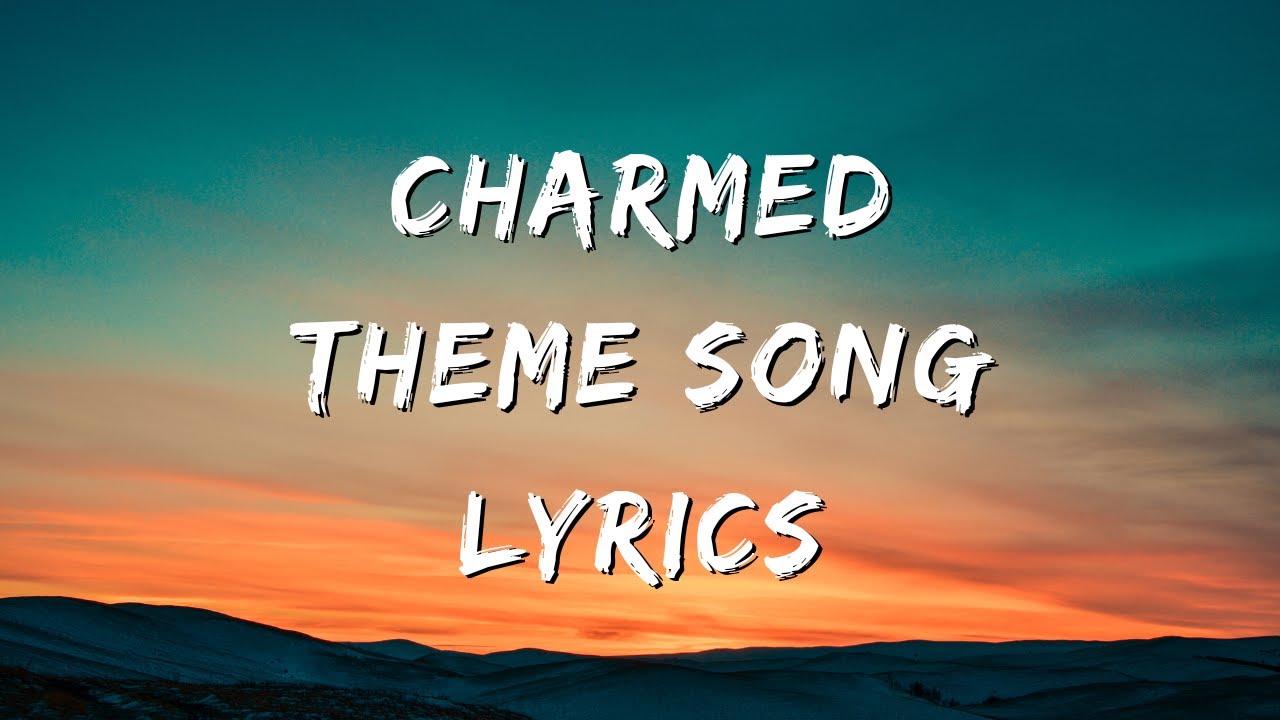 Charmed Theme Song Lyrics