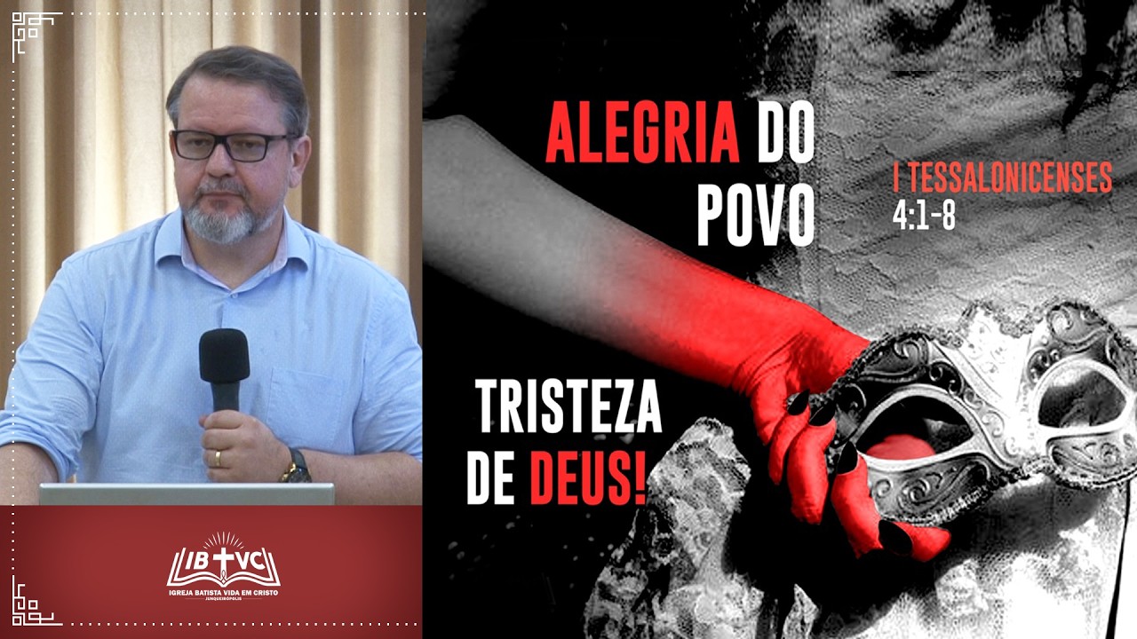 ALEGRIA DO POVO, TRISTEZA DE DEUS - I TESSALONICENSES 4.1-8