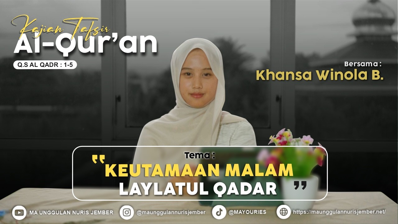 KEUTAMAAN MALAM LAYLATUL QADR | Kajian Tematik Tafsir Al-Quran | QS.Al-Qadr : 1-5
