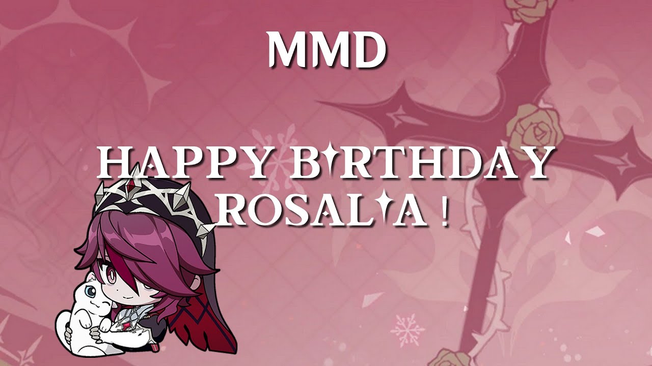 [MMD] Happy Birthday Rosalia !