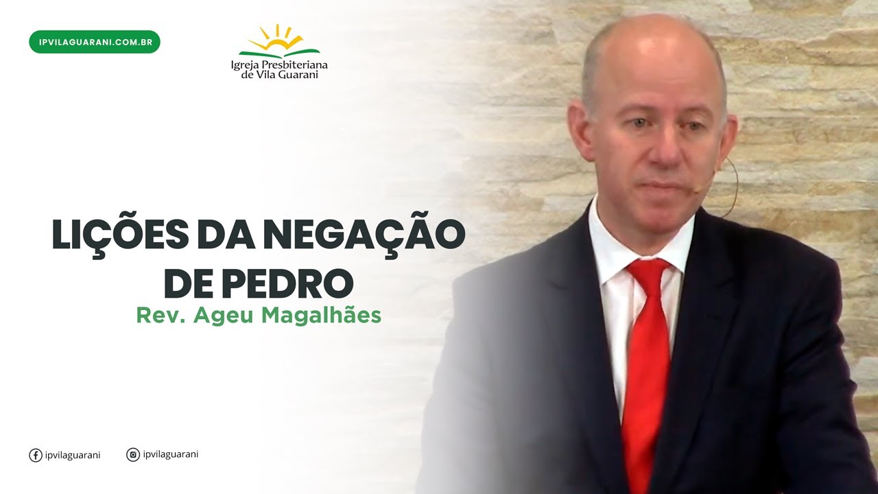 Lições da Negação de Pedro - Mateus 26:69 a 75 | Rev. Ageu Magalhães