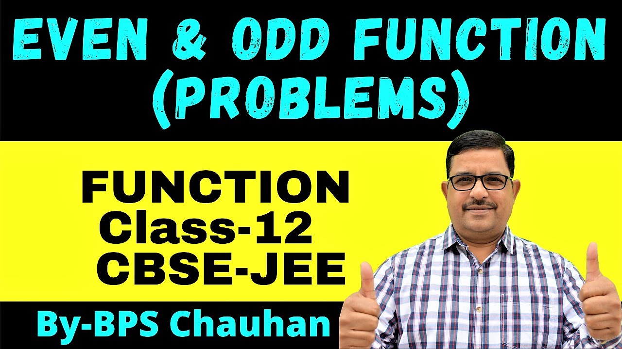 Even & Odd Function | Problems on Even  & Odd Function | Function Class 12 CBSE JEE