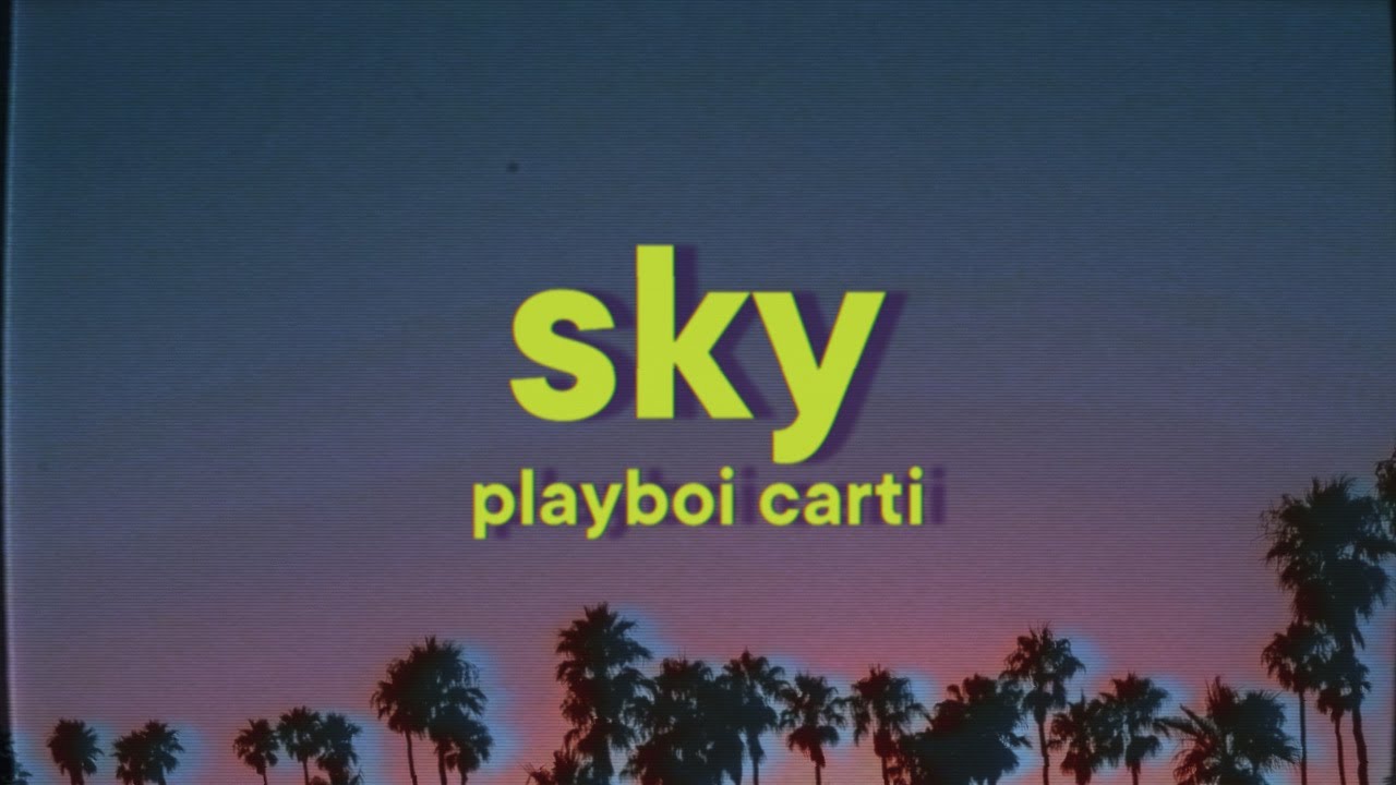 Playboi Carti - Sky [Lyrics]