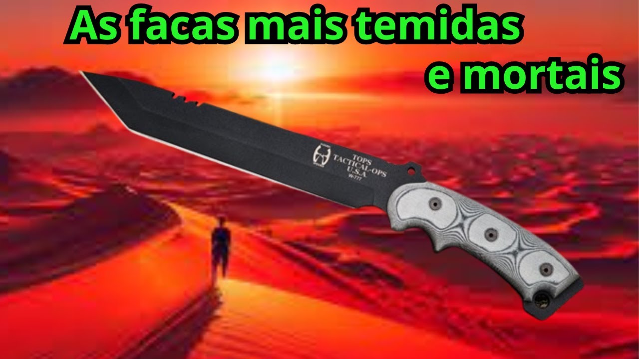 As facas mais temidas e mortais já criadas.