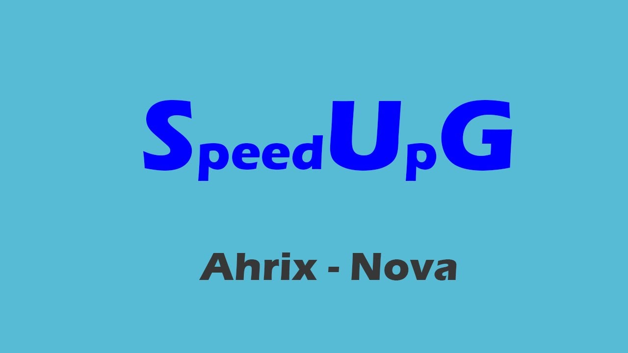 Ahrix - Nova [Speed Up]