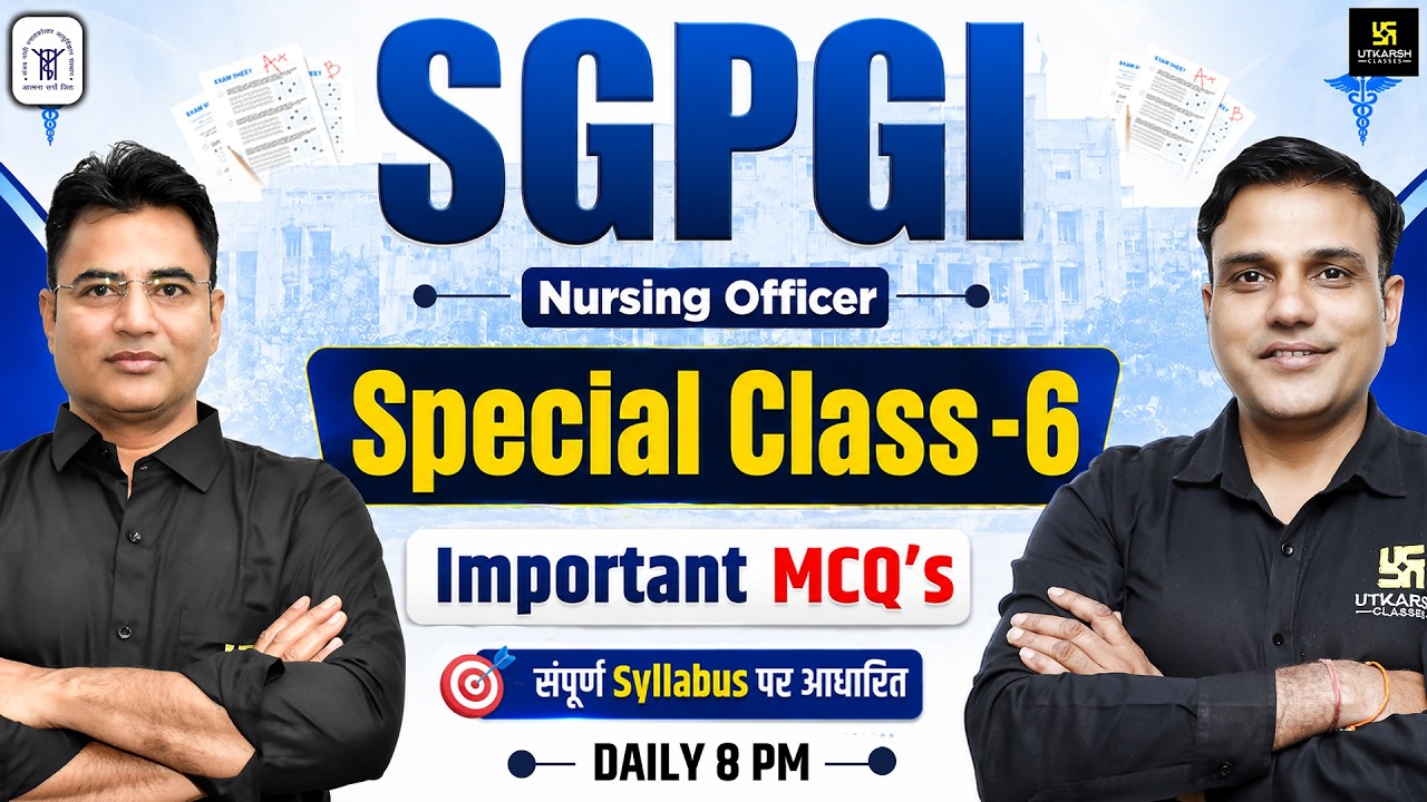 SGPGI Exam Special #6 | Important MCQs | SGPGI Nursing Officer Exam Preparation 2026 | Utkarsh